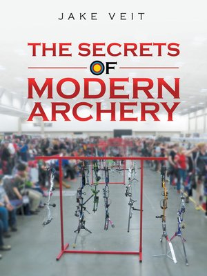 cover image of The Secrets of Modern Archery